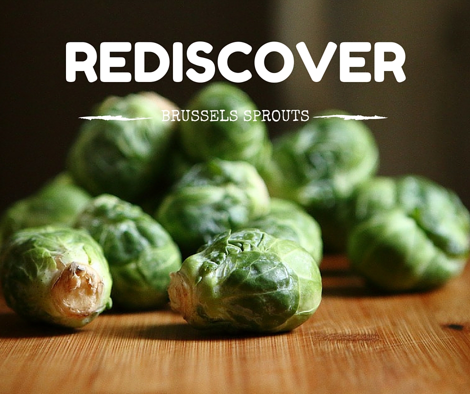 Brussels Sprouts. Text: Rediscover Brussels Sprouts