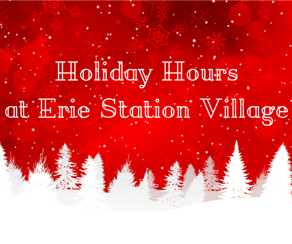 Text: Holiday Hours at Erie Station Village